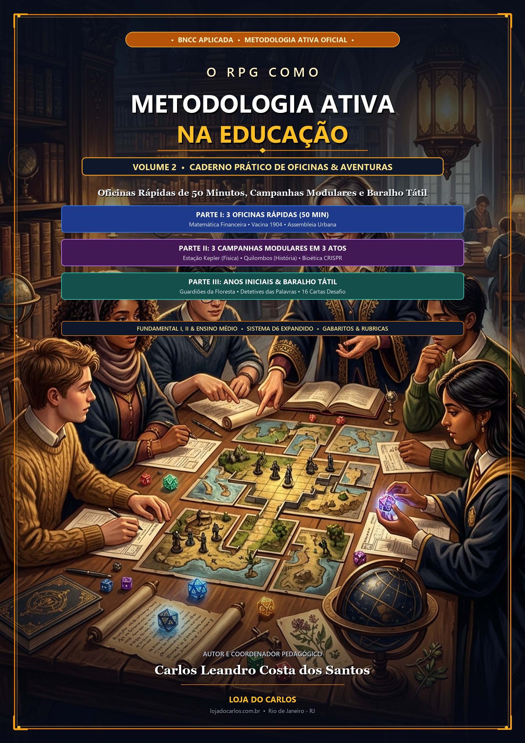 O RPG como Metodologia Ativa na Educação – Volume 2: Caderno Prático de Oficinas, Campanhas Modulares e Atividades Aplicadas